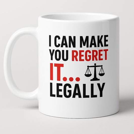 Κούπα Δικηγόρου “I Can Make You Regret It… Legally” – Αστείο Δώρο για Νομικούς - The Gift Box thegiftbox.gr