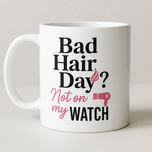 Λευκή κεραμική κούπα με τη φράση "Bad Hair Day? Not on my watch" και σχέδιο πιστολάκι μαλλιών, ιδανική για κομμώτριες και hairstylists - The Gift Box thegiftbox.gr