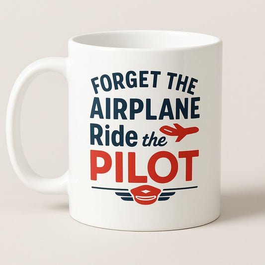 Λευκή κεραμική κούπα με τη φράση "Forget the airplane, ride the pilot" και σχέδιο αεροπλάνου και πιλότου, ιδανική για πιλότους και λάτρεις της αεροπορίας - The Gift Box thegiftbox.gr